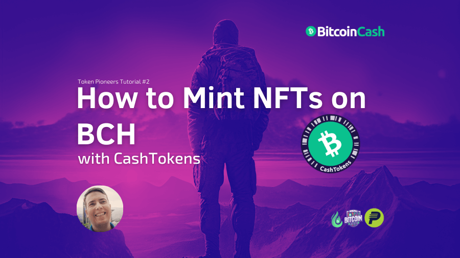 Learn how to mint your first NFTs with CashTokens on Bitcoin Cash.